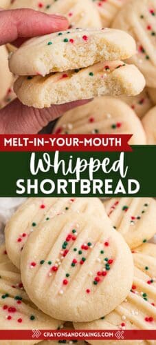 Collage pin showing a hand holding a whipped shortbread cookie broken in half to reveal the soft texture. The bottom half shows whole cookies topped with red, green, and white sprinkles. Text reads “Melt-in-your-mouth Whipped Shortbread” and “crayonsandcravings.com”.