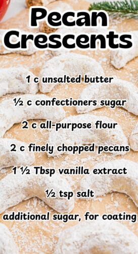 Powdered sugar-coated pecan crescent cookies on parchment paper, overlaid with text listing recipe ingredients including butter, flour, sugar, pecans, vanilla extract, and salt. Title reads "Pecan Crescents".